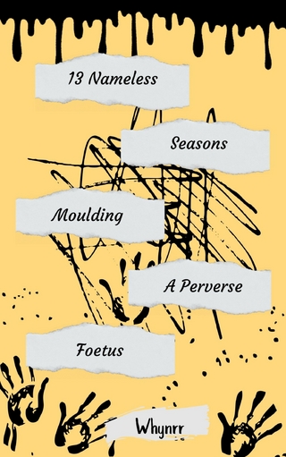 13 Nameless Seasons Moulding A Perverse Foetus