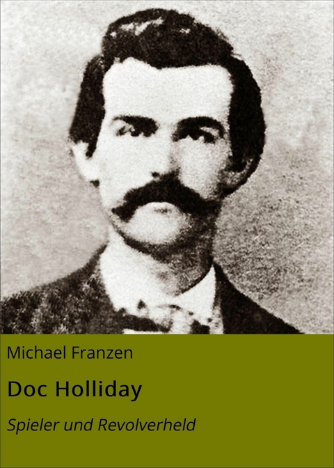 Doc Holliday - Michael Franzen