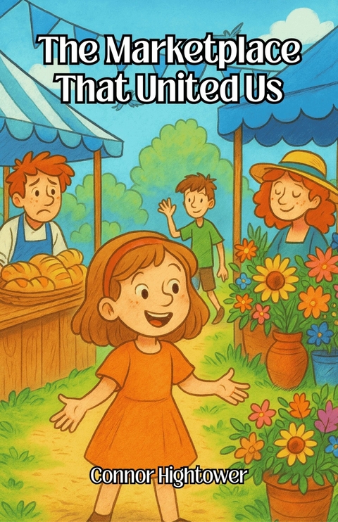 The Marketplace That United Us -  Connor Hightower