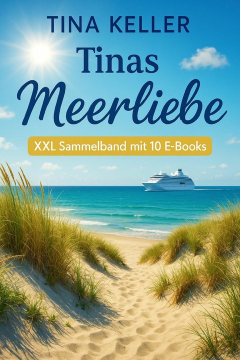 Tinas Meerliebe: XXL Sammelband mit 10 E-Books - Tina Keller
