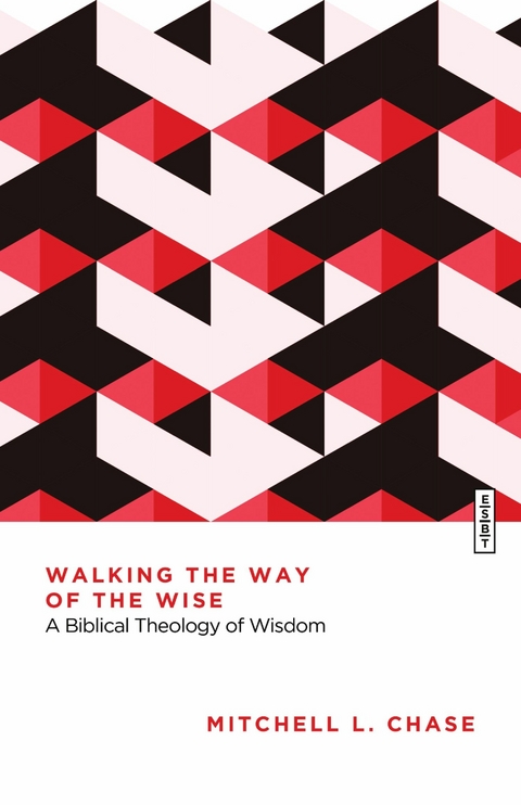 Walking the Way of the Wise -  Mitchell L. Chase