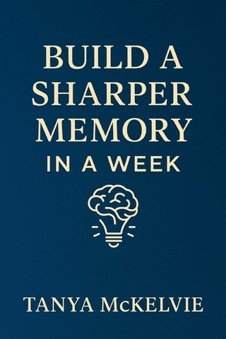 Build a Sharper Memory in a Week