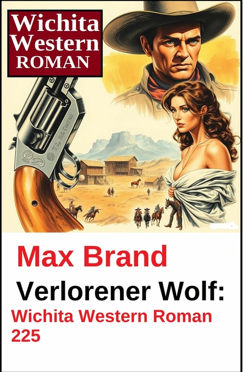 Verlorener Wolf: Wichita Western Roman 225 -  Max Brand