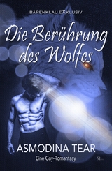 Die Ber&uuml;hrung des Wolfes &ndash; Eine Gay-Romantasy - Asmodina Tear