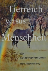 Tierreich versus Menschheit - Hans Joachim Gorny