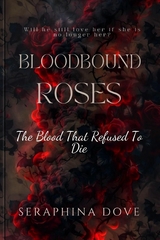 Bloodbound Roses - Seraphina Dove
