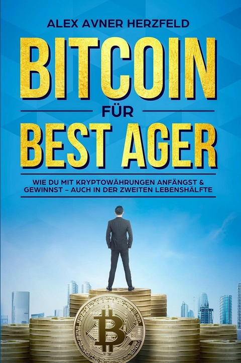 Bitcoin f&uuml;r Best Ager - Alex Avner Herzfeld