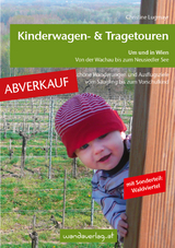 ABVERKAUF: Kinderwagen - & Tragetouren um und in Wien von der Wachau bis zum Neusiedler See, Sonderteil Waldviertel - Christine Lugmayr