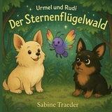 Urmel und Rudi: Der Sternenflügelwald - Sabine Traeder