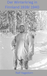 Der Winterkrieg in Finnland 1939/ 1940 - Ralf Hagedorn