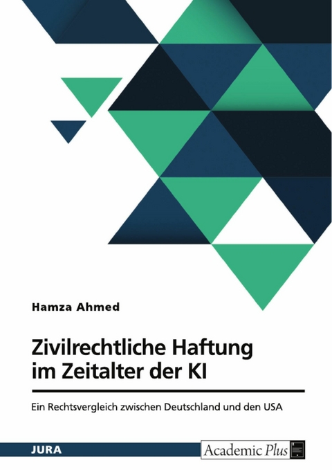 Zivilrechtliche Haftung im Zeitalter der KI - Hamza Ahmed