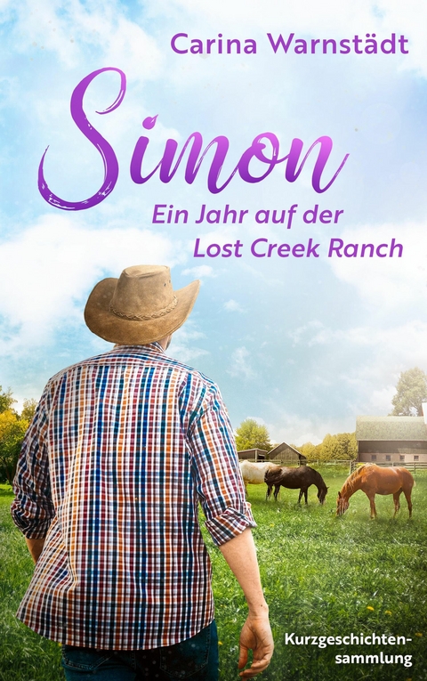 Simon: Ein Jahr auf der Lost Creek Ranch - Carina Warnst&auml;dt