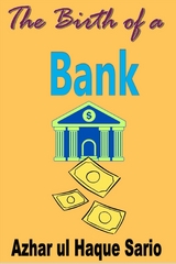 The Birth of a Bank -  Azhar ul Haque Sario