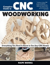 Complete Guide to CNC Woodworking - Ralph Bagnall