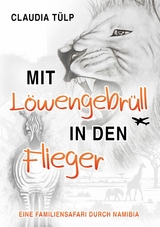 Mit L&ouml;wengebr&uuml;ll in den Flieger - Claudia T&uuml;lp