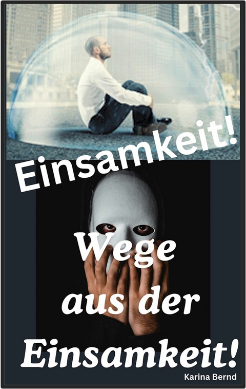 Einsamkeit! - Karina Bernd