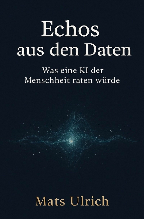 Echos aus den Daten - Mats Ulrich