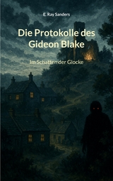 Die Protokolle des Gideon Blake - E. Ray Sanders
