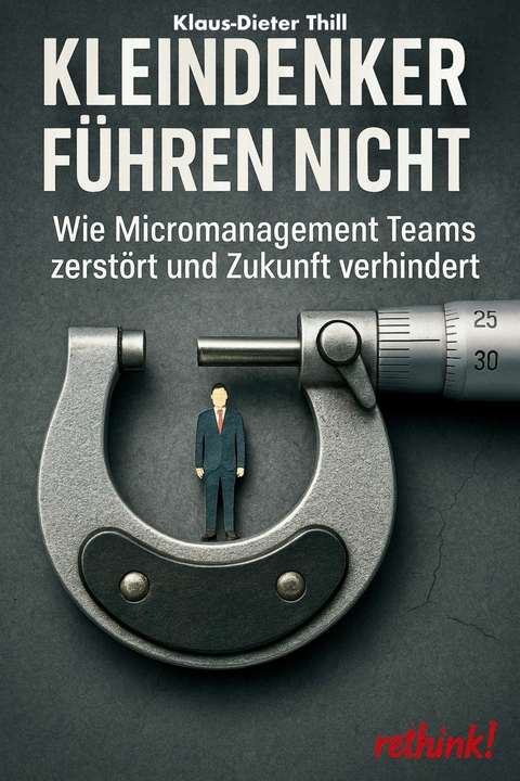 Kleindenker f&uuml;hren nicht - Klaus-Dieter Thill