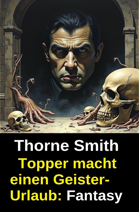 Topper macht einen Geister-Urlaub: Fantasy -  Thorne Smith