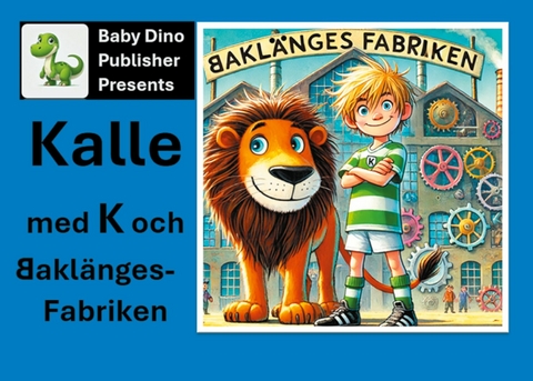 Kalle med K och Bakl&auml;ngesFabriken - K L