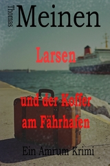 Larsen und der Koffer am F&auml;hrhafen - Thomas Meinen