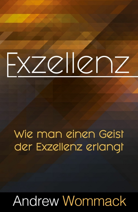 Exzellenz -  Andrew Wommack