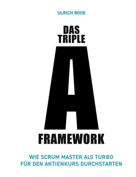 Das Triple-A Framework - Ulrich Bode