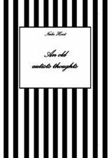 An old autists thoughts - ICD10, ICD11, masking, neurodiversity unsensitivity, ignorance, neurotypicals, autims, autists, diversity sensitivity, neurotypical arrogance,neurotypical judgments - Nieke Horst