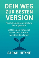 'Werde, wer du wirklich bist - Dein Weg zu mehr Selbstvertrauen, Klarheit und innerer St&auml;rke' -  Sarah Heyne