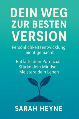 'Werde, wer du wirklich bist - Dein Weg zu mehr Selbstvertrauen, Klarheit und innerer Stärke'