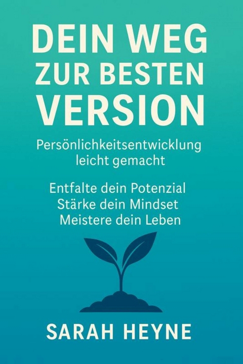 'Werde, wer du wirklich bist - Dein Weg zu mehr Selbstvertrauen, Klarheit und innerer St&auml;rke' -  Sarah Heyne