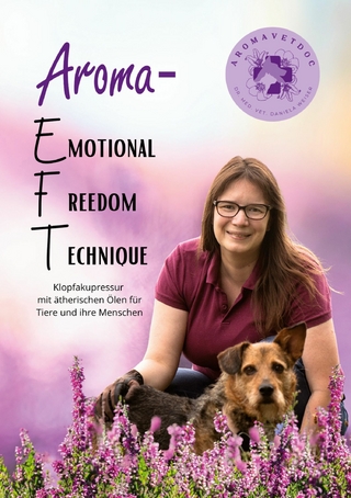 Aroma-EFT (Emotional Freedom Technique) - Klopfakupressur mit ätherischen Ölen für Tiere und ihre Menschen