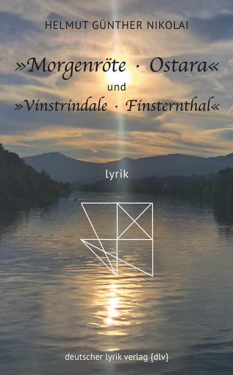 &raquo;Morgenr&ouml;te &middot; Ostara&laquo; und &raquo;Vinstrindale &middot; Finsternthal&laquo; - Helmut G. Nikolai