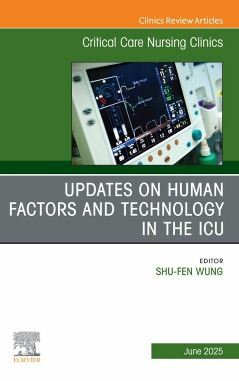 Updates on Human Factors and Technology in the ICU, An Issue of Critical Care Nursing Clinics of North America - 