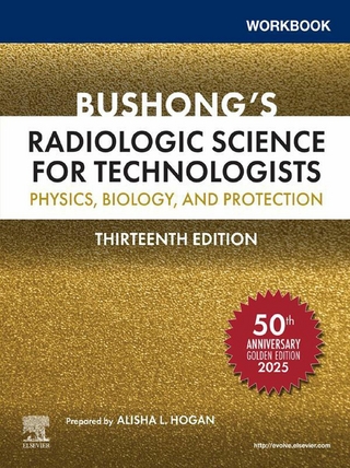 Workbook for Bushong's Radiologic Science for Technologists - E-Book - Stewart C. Bushong