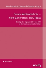 Forum Medientechnik – Next Generation, New Ideas - 