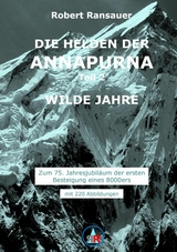 Die Helden der Annapurna - Teil 2 - Wilde Jahre - Robert Ransauer