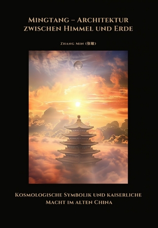 Mingtang – Architektur zwischen Himmel und Erde