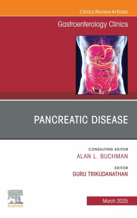 Pancreatic Disease, An Issue of Gastroenterology Clinics of North America - 