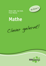 Mathe - clever gelernt - Jan Kath, Franz Kleene, Dieter G&uuml;hr