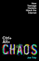 CTRL+ALT+CHAOS - Joe Tidy