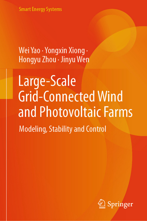 Large-Scale Grid-Connected Wind and Photovoltaic Farms -  Jinyu Wen,  Yongxin Xiong,  Wei Yao,  Hongyu Zhou