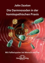 Die Darmnosoden in der hom&ouml;opathischen Praxis - John Saxton