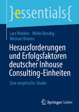 Herausforderungen und Erfolgsfaktoren deutscher Inhouse Consulting-Einheiten - Lars Winkler, Mirko Bendig, Michael Broens