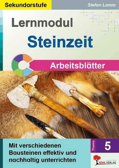 Lernmodul 5: STEINZEIT / Arbeitsbl&auml;tter -  Stefan Lamm