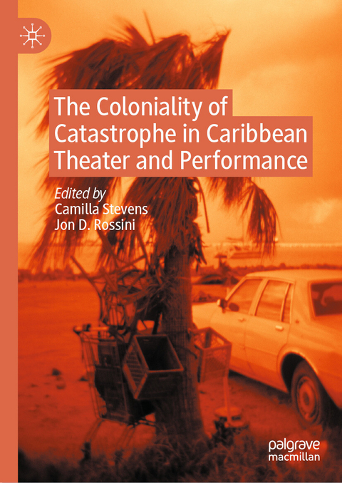 The Coloniality of Catastrophe in Caribbean Theater and Performance - 