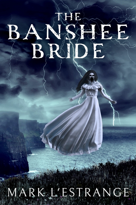 The Banshee Bride -  Mark L'Estrange