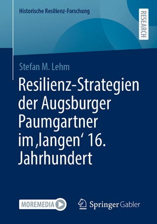 Resilienz-Strategien der Augsburger Paumgartner im 'langen' 16. Jahrhundert
