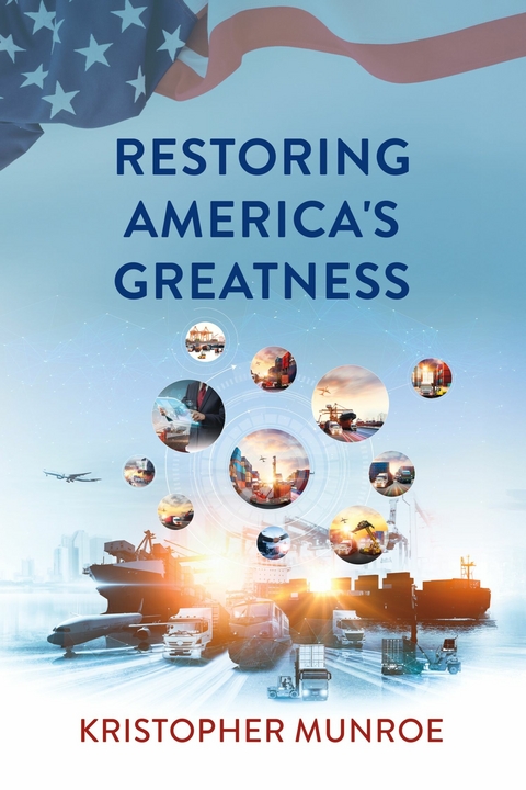 Restoring America's Greatness -  Kristopher Munroe
